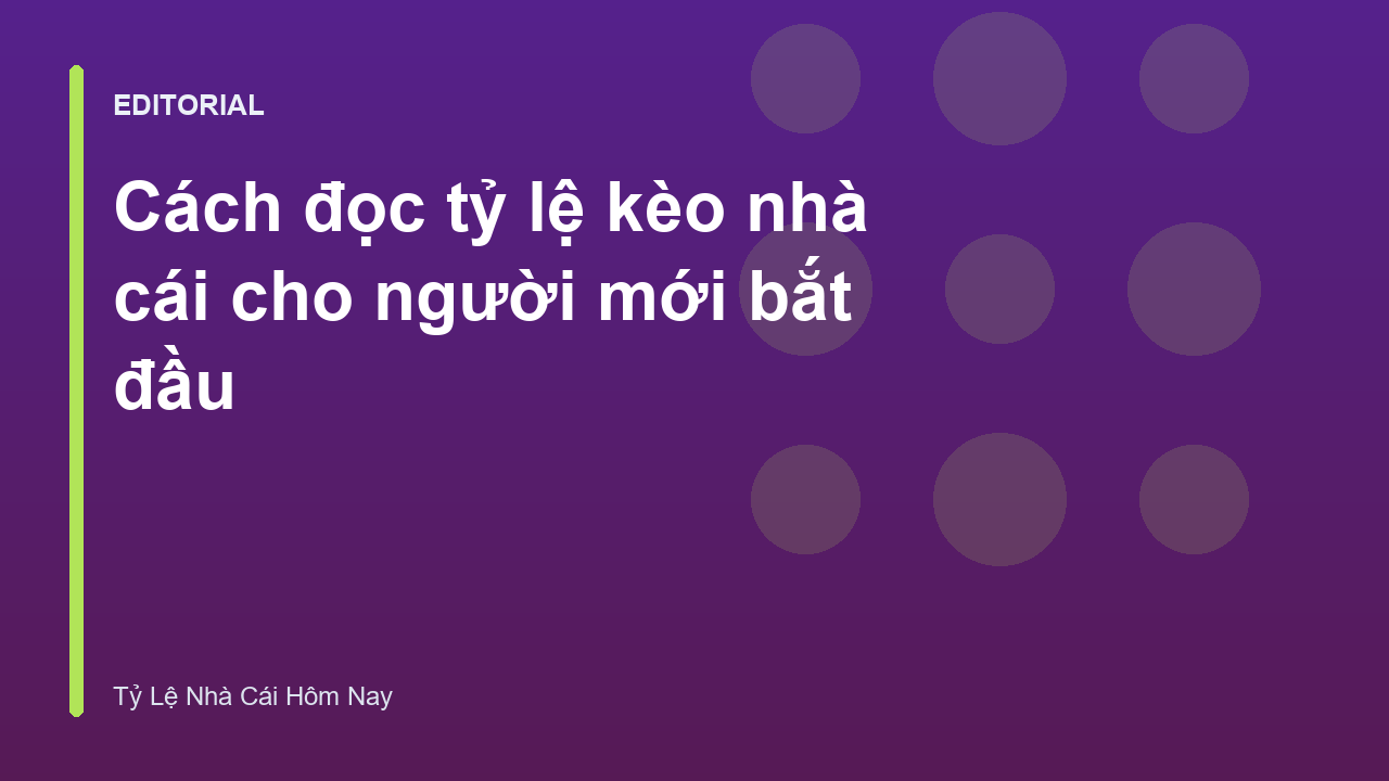 Hướng dẫn cách đọc tỷ lệ kèo nhà cái cơ bản