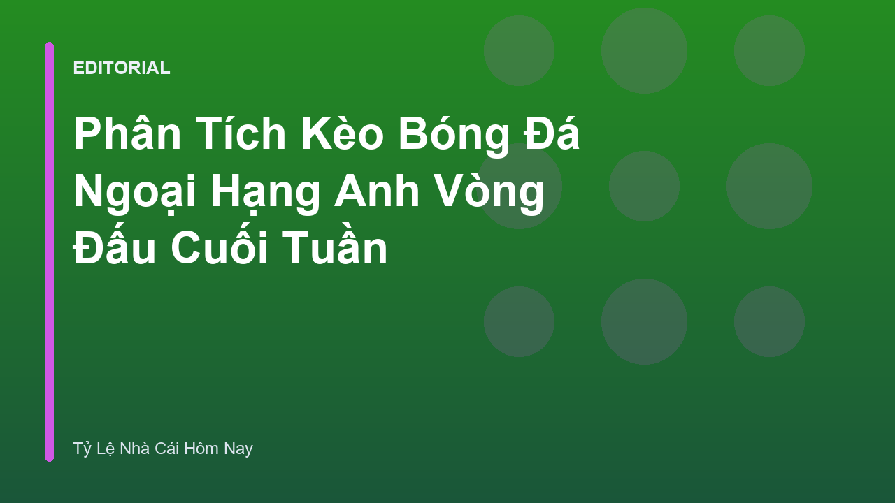 Phân tích kèo bóng đá ngoại hạng anh